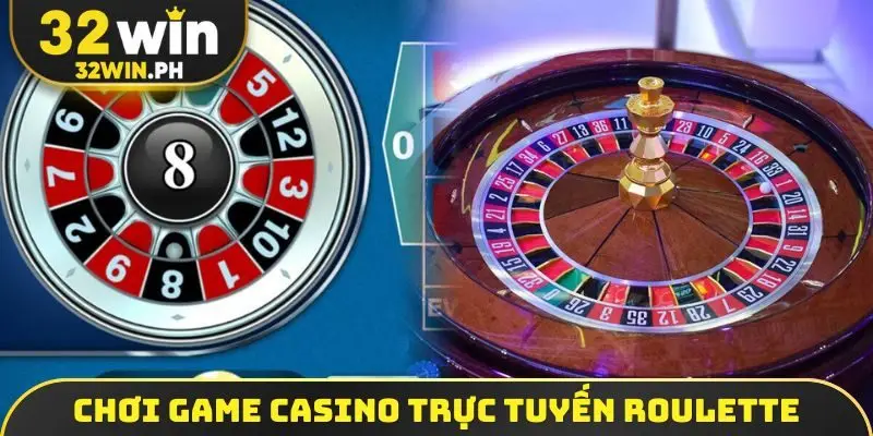 Chơi game Casino trực tuyến Roulette