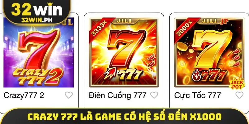 Crazy 777 là game có hệ số đến x1000