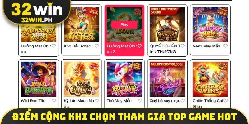 Điểm cộng khi chọn tham gia top game hot