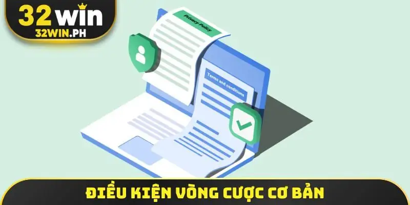 Điều kiện vòng cược cơ bản