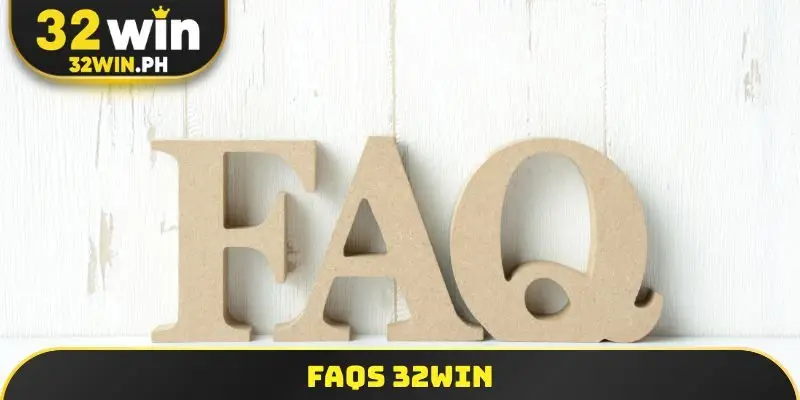 FAQs 32win