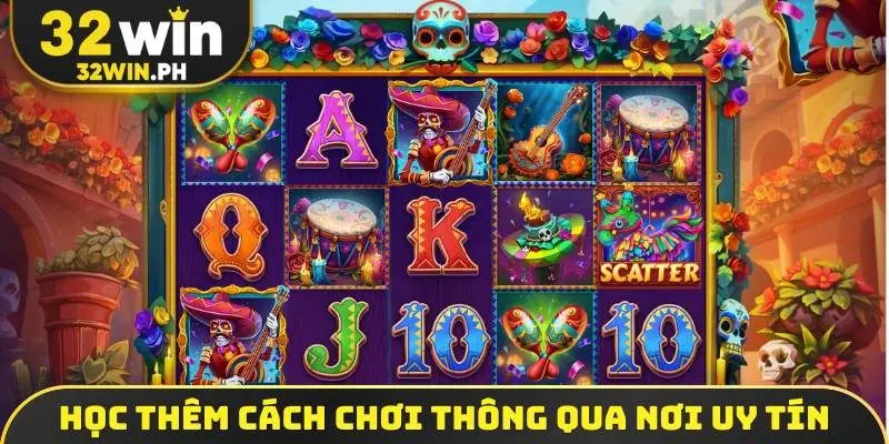 Học thêm cách chơi thông qua nơi uy tín