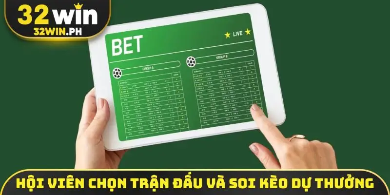 Hội viên chọn trận đấu và soi kèo dự thưởng