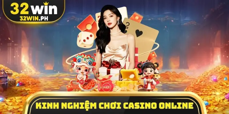 Kinh nghiệm chơi Casino online