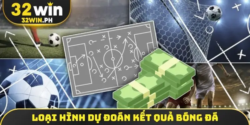 Loại hình dự đoán kết quả bóng đá