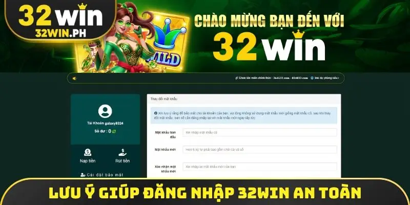 Lưu ý giúp đăng nhập 32WIN an toàn