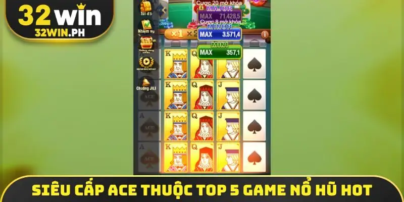Siêu Cấp Ace thuộc top 5 game nổ hũ hot