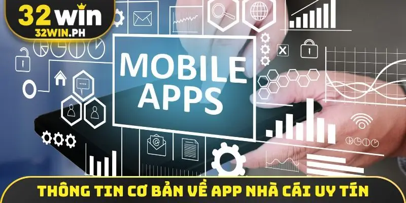 Thông tin cơ bản về app nhà cái uy tín