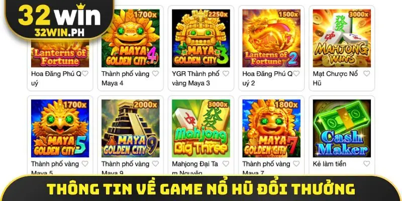 Thông tin khái quát về game nổ hũ đổi thưởng