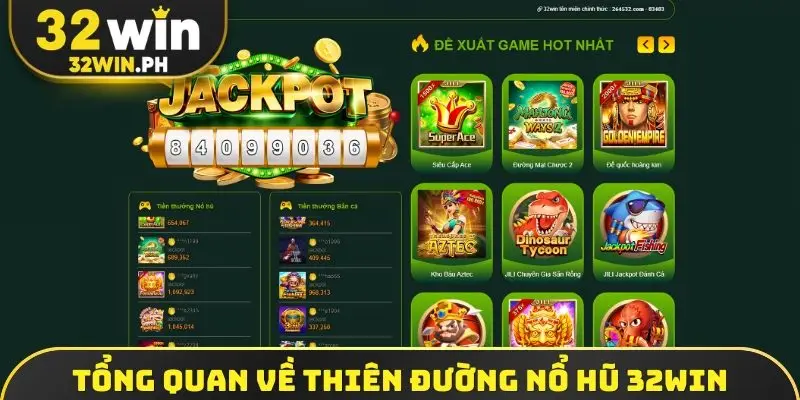 Tổng quan về thiên đường nổ hũ 32win